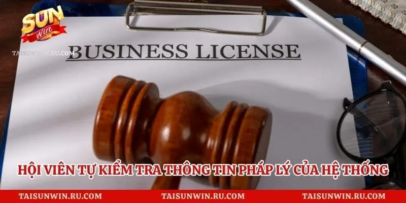 Hội viên tự kiểm tra thông tin pháp lý của hệ thống