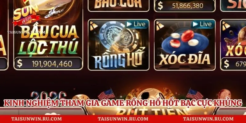 Kinh Nghiệm Tham Gia Game Rồng Hổ Hốt Bạc Cực Khủng