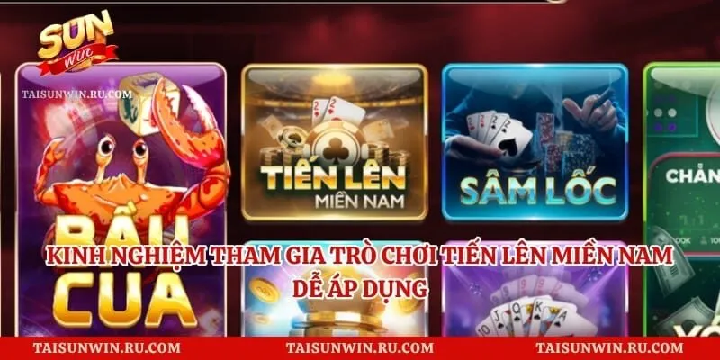 Kinh Nghiệm Tham Gia Trò Chơi Tiến Lên Miền Nam Dễ Áp Dụng