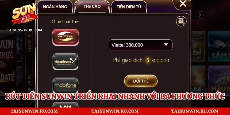 Rút tiền Sunwin triển khai nhanh với ba phương thức