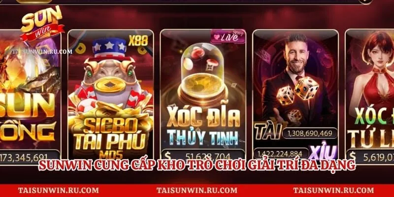 Sunwin cung cấp kho trò chơi giải trí đa dạng