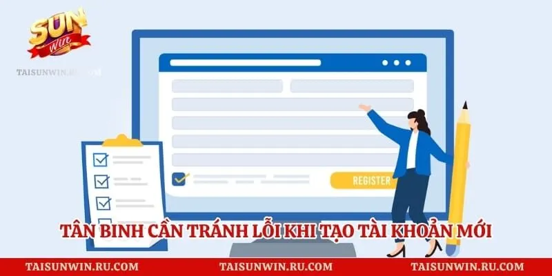 Tân binh cần tránh lỗi khi tạo tài khoản mới 