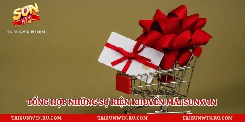 Tổng hợp những sự kiện khuyến mãi sunwin đang diễn ra